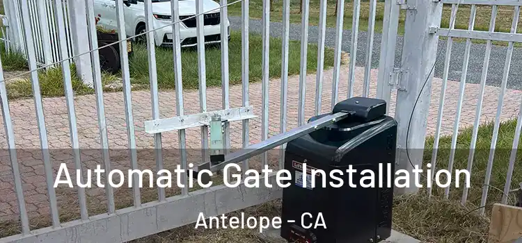 Automatic Gate Installation Antelope - CA