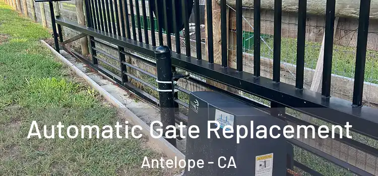 Automatic Gate Replacement Antelope - CA