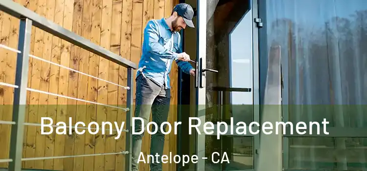  Balcony Door Replacement Antelope - CA