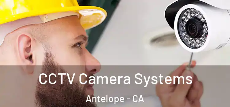 CCTV Camera Systems Antelope - CA