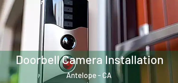  Doorbell Camera Installation Antelope - CA