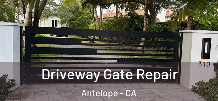 Driveway Gate Repair Antelope - CA