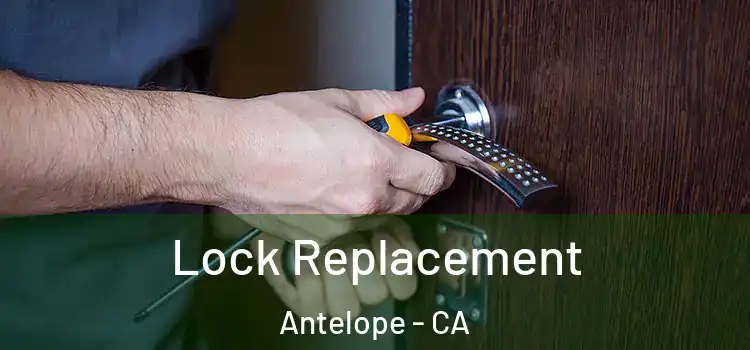 Lock Replacement Antelope - CA