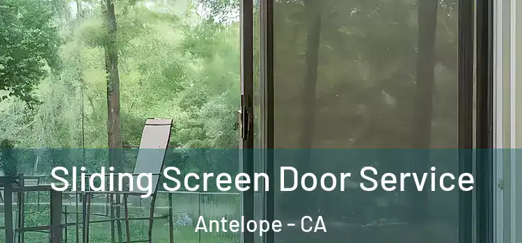 Sliding Screen Door Service Antelope - CA